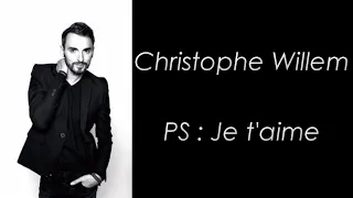 Christophe Willem - PS : Je t'aime - Paroles