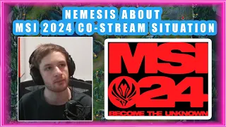 Nemesis About His MSI 2024 Co-Stream Situation 🤔