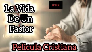 PELÍCULA CRISTIANA LA VIDA DE UN PASTOR COMPLETA EN ESPAÑOL
