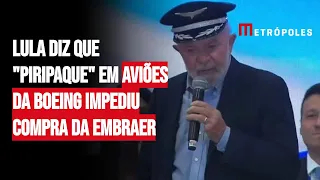 Lula diz que "piripaque" em aviões da Boeing impediu compra da Embraer