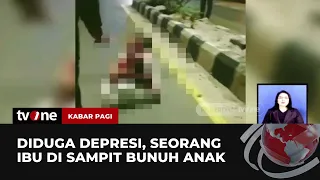 Sadis! Seorang Ibu Tega Bunuh Anak Balitanya di Tengah Jalan | Kabar Pagi tvOne