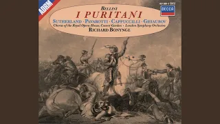 Bellini: I Puritani / Act 2 - Il rival salvar tu dei