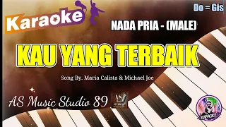 KAU YANG TERBAIK  - KARAOKE ROHANI KRISTEN  || NADA PRIA (MALE ) Do =Gis