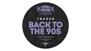 Traker - Back To The 90s (Original Mix)