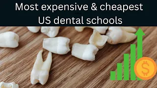 Most expensive to cheapest dental schools in USA