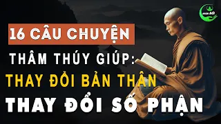 16 Câu Chuyện Thâm Thúy: Bản thân mình không thay đổi thì làm sao có thể thay đổi cả giang sơn?