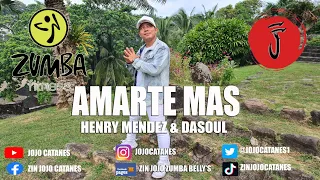 AMARTE MAS - HENRY MENDEZ & DASOUL | ZIN Jojo Catanes Zumba Fitness