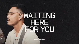 Waiting Here For You // HTBB WORSHIP