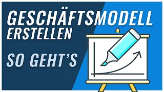 Geschäftsmodell erstellen | darauf musst du achten!