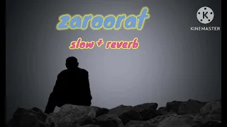 zaroorat [slowed+ reverb] @Lofi_vibes.199  @LofiGirl