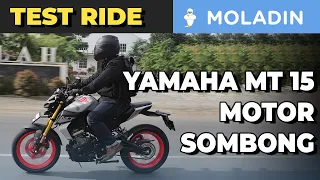 YAMAHA MT-15: MOTOR SOMBONG | MOLADIN | TEST RIDE