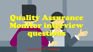 Quality Assurance Monitor interview questions