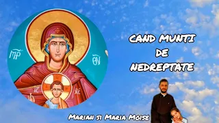 💮Nou💮Cand munti de nedreptate-Marian si Maria Moise☆Abonati-va la canalul meu☆