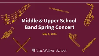 Walker Middle and Upper Schools Band Concert – May 1, 2024