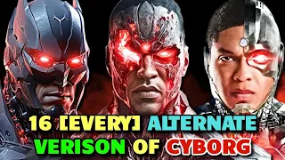 16 (Every) Insanely Powerful Alternate Verison of Cyborg From Every Universe – Explored