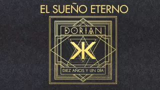 DORIAN - EL SUEÑO ETERNO (Diez años y un día)