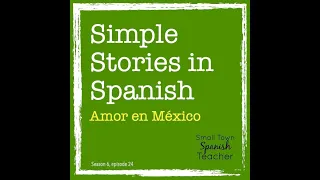 Simple Stories in Spanish: Amor en México