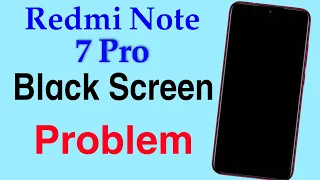 How to Fix Redmi Note 7 Pro Black Screen Problem | Redmi Note 7 Pro Stuck On A Black Screen Solution