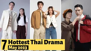 7 Hottest Thai Lakorn to watch in May 2023 | Thai Drama 2023