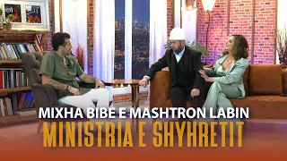 Ministria e Shyhretit - Episodi 93 (Mixha Bibe e mashtron Labin) - Mysafir Special Labinot Tahiri