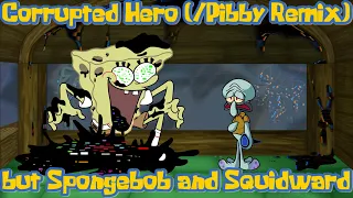 Corrupted Hero (/Pibby Remix) but Spongebob and Squidward sing it [100K VIEWS SPECIAL]
