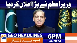 Geo News Headlines 6 PM - PM Shehbaz - China Pak Relations | 1 April 2024