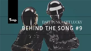 Daft Punk, Get Lucky - Behind The Song #9