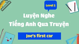 Luyện Nghe Tiếng Anh Qua Truyện - Joe's first car - Level 1