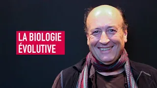 LA BIOLOGIE ÉVOLUTIVE