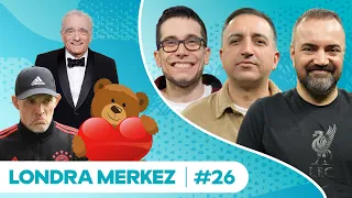 Sevgililer Günü, Kuzişler, Saygılar Scorsese, Tuchel Hayırdır? | Londra Merkez #26