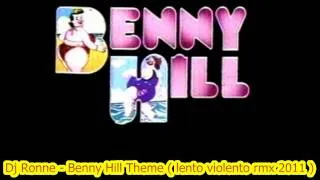 Dj Ronne - Benny Hill Theme ( lento violento rmx 2011 ) "Check out my new youtube channel"