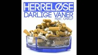 Herreløse - Dårlige Vaner feat. OnklP