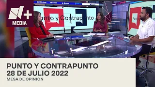 Punto y Contrapunto - Programa Completo: 28 de julio 2022