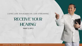 "RECEIVE YOUR HEALING" (Part 2/2) | LLJ Special Live Streaming