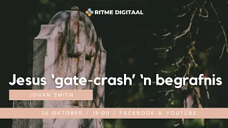 RITME Digitaal | JESUS 'GATE-CRASH' 'N BEGRAFNIS