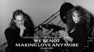 Mariah Carey, Michael Bolton - We're Not Making Love Anymore (Remastered)