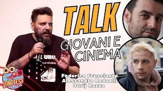 GIOVANI e CINEMA - Talk con Federico Frusciante, Alessandro Redaelli e Jurij Razza - Longless