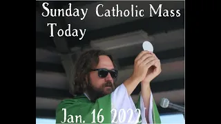 Sunday Catholic Mass for January 16 2022 with Father Dave