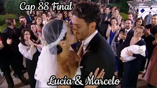 Lucia y Marcelo - Su Historia Cap 88 Final |  Lucía (Esmeralda Pimentel)  Marcelo (Erick Elias)