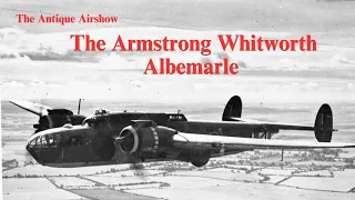The Forgotten Workhorse:  The Armstrong Whitworth Albemarle Role in World War II