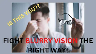 What Causes Blurry Vision?  Blurry Vision Natural Treatment