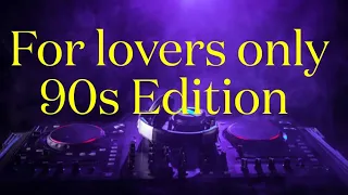 For Lovers Only 90s Edition