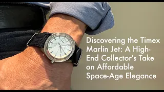 Discovering the Timex Marlin Jet: A High-End Collector's Take on Affordable Space-Age Elegance