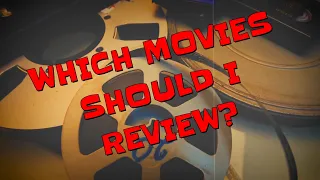 YOU GET TO CHOSE THE MOVIES I REVIEW... FOR A LITTLE WHILE.