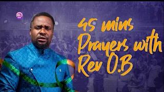 45 MINUTES PRAYERS WITH REV. OB