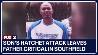 Son's hatchet attack leaves father critical in Southfield