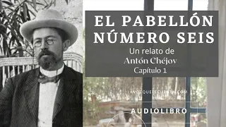 El pabellón número 6 de Antón Chéjov. Audiolibro completo. Voz humana real.