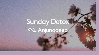 'Sunday Detox' presented by Anjunadeep