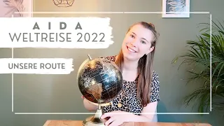 AIDA Weltreise 2022 - Unsere Route - VLOG Teil 1