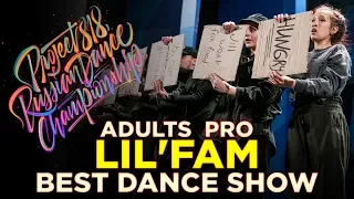 LIL'FAM | BEST DANCE SHOW ★ RDC18 ★ Project818 Russian Dance Championship ★